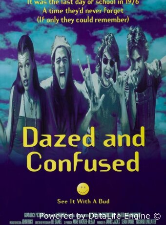 Dazed and Confused